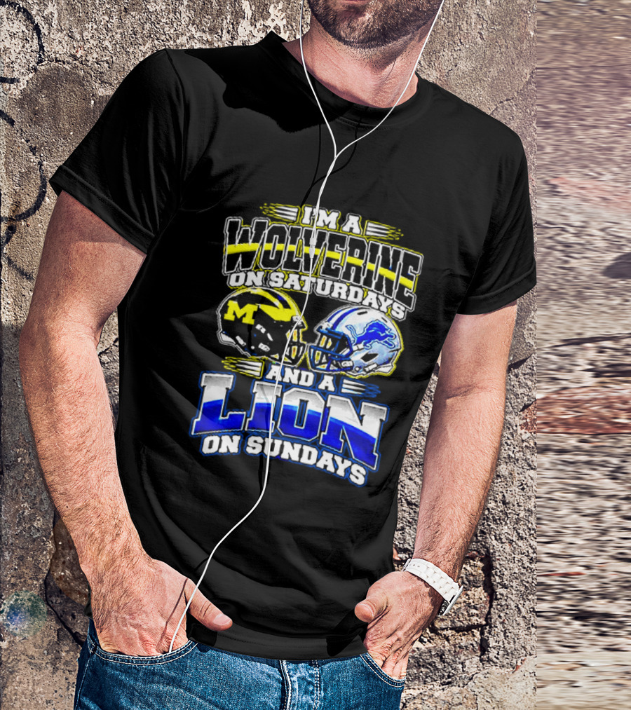 I'm A Wolverine On Saturdays And A Lion On Sundays Michigan Detroit Football Fans T-Shirt