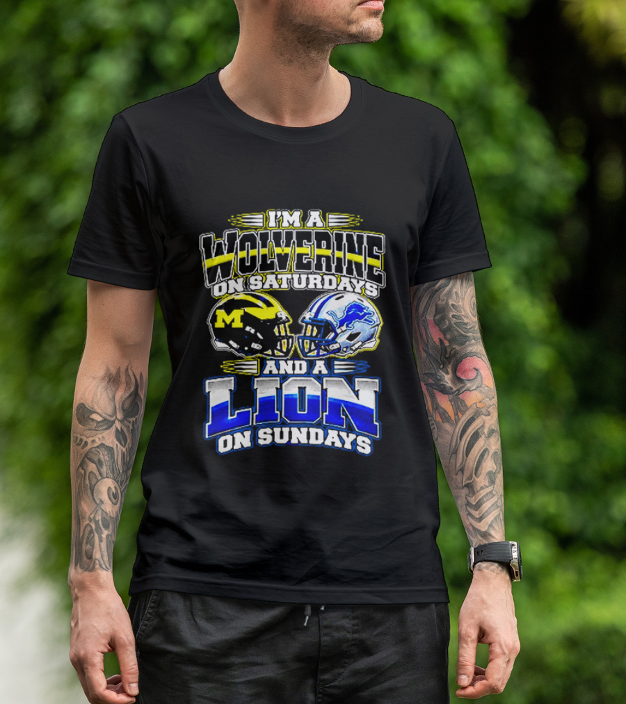 I'm A Wolverine On Saturdays And A Lion On Sundays Michigan Detroit Football Fans T-Shirt