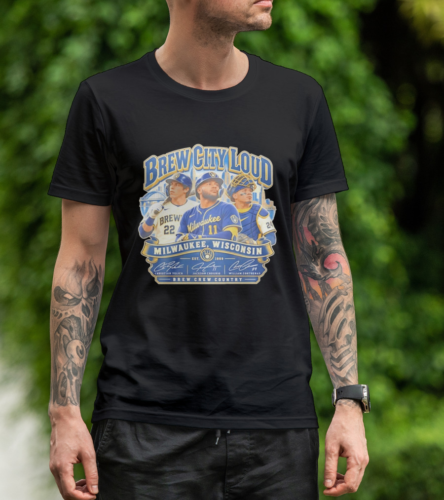 Brew City Loud Milwaukee Brewers Wisconsin Brew Crew Country Christian Yelich Jackson Chourio William Contreras T-Shirt