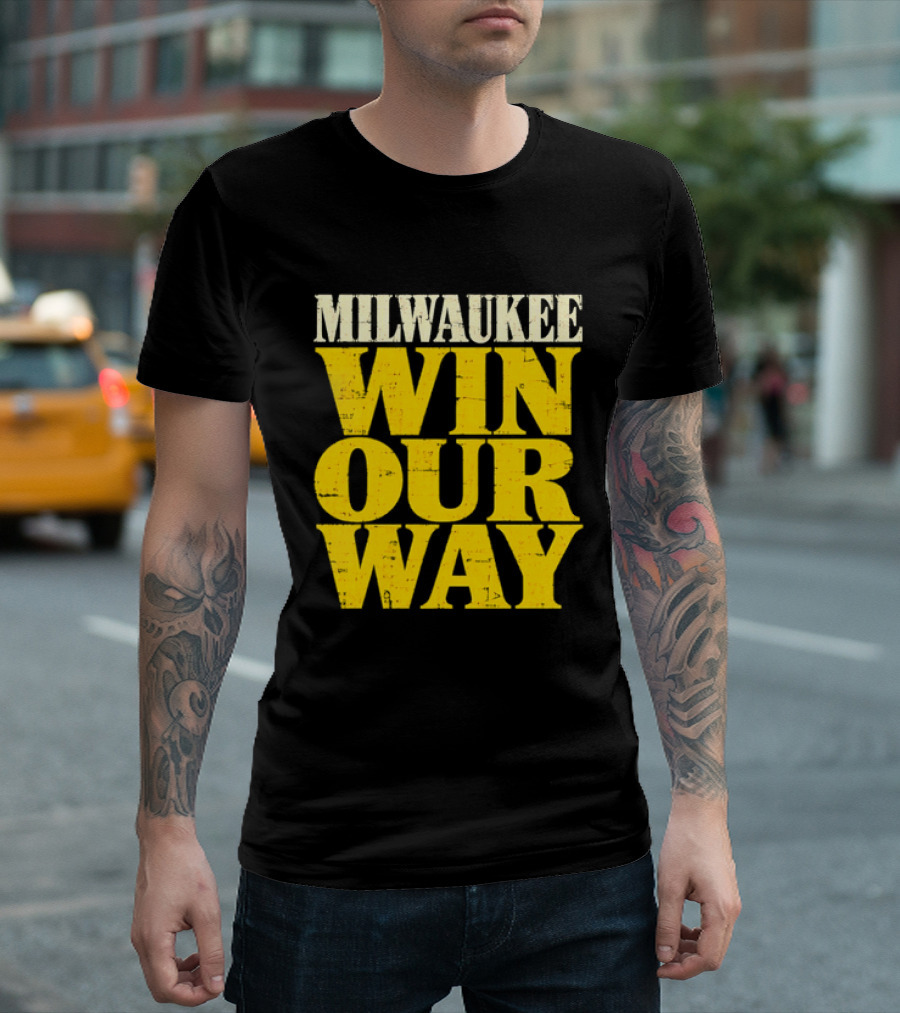 Milwaukee Brewers Win Our Way T-Shirt