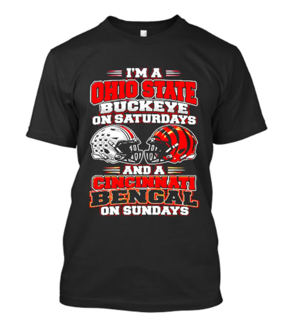 I'm A Ohio State Buckeye On Saturdays And A Cincinnati Bengal On Sundays Football Fans T-Shirt