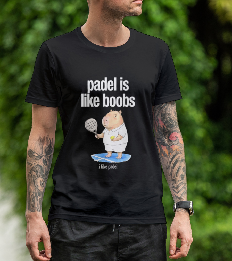 Padel Is Like Boobs I Like Padel Capybara With Tennis Racket T-Shirt