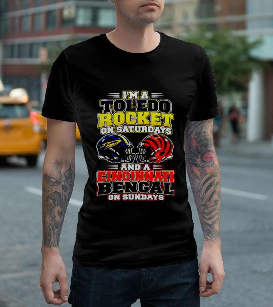 Toledo Rocket On Saturdays And Cincinnati Bengal On Sundays Football Fans T-Shirt