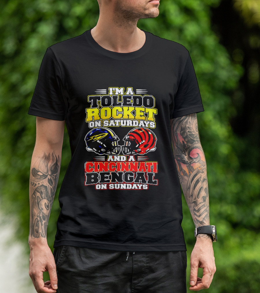 Toledo Rocket On Saturdays And Cincinnati Bengal On Sundays Football Fans T-Shirt