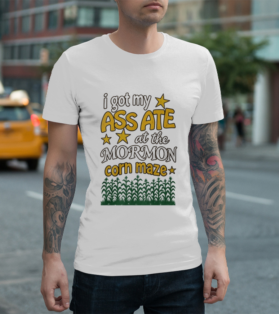 I Got My Ass Ate At The Mormon Corn Maze Starry Adventure T-Shirt