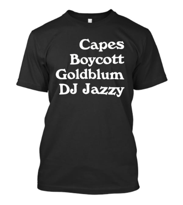Boycott Goldblum DJ Jazzy Capes T-Shirt