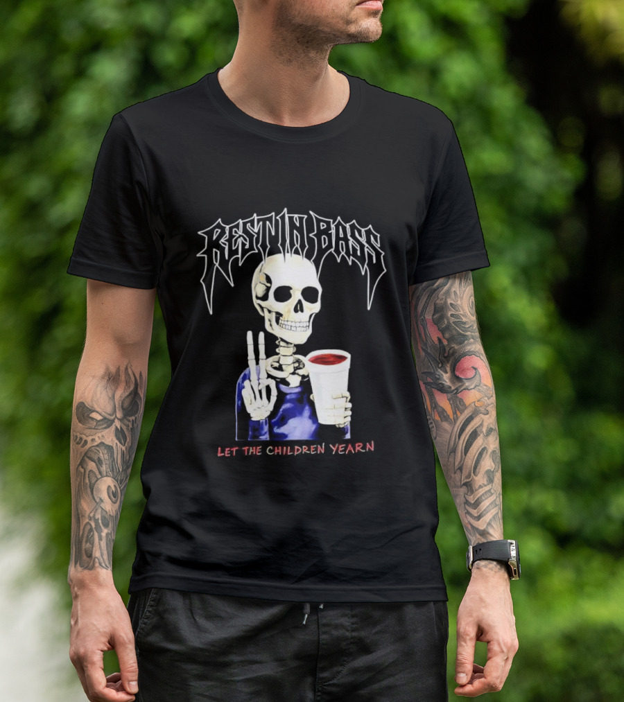 Rest In Bass Skeleton Holding Styrofoam Cup Let The Children Yearn T-Shirt