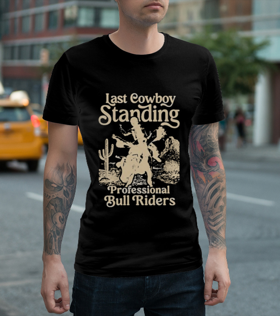 Last Cowboy Standing Professional Bull Riders Desert Scene T-Shirt