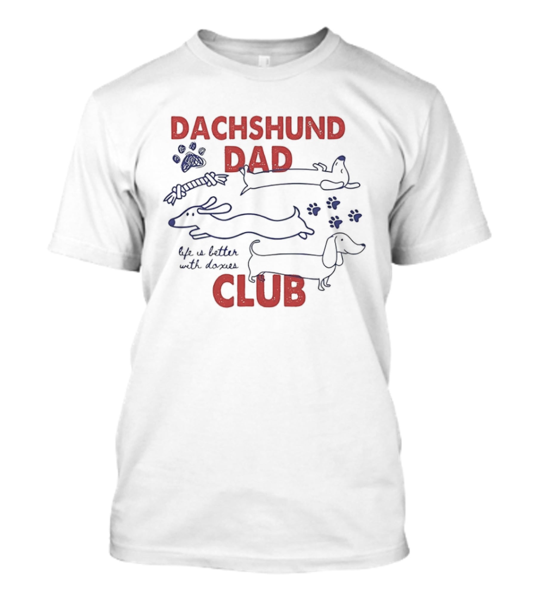 Dachshund Dad Club Life Is Better With Doxies Sketch Paw Print T-Shirt