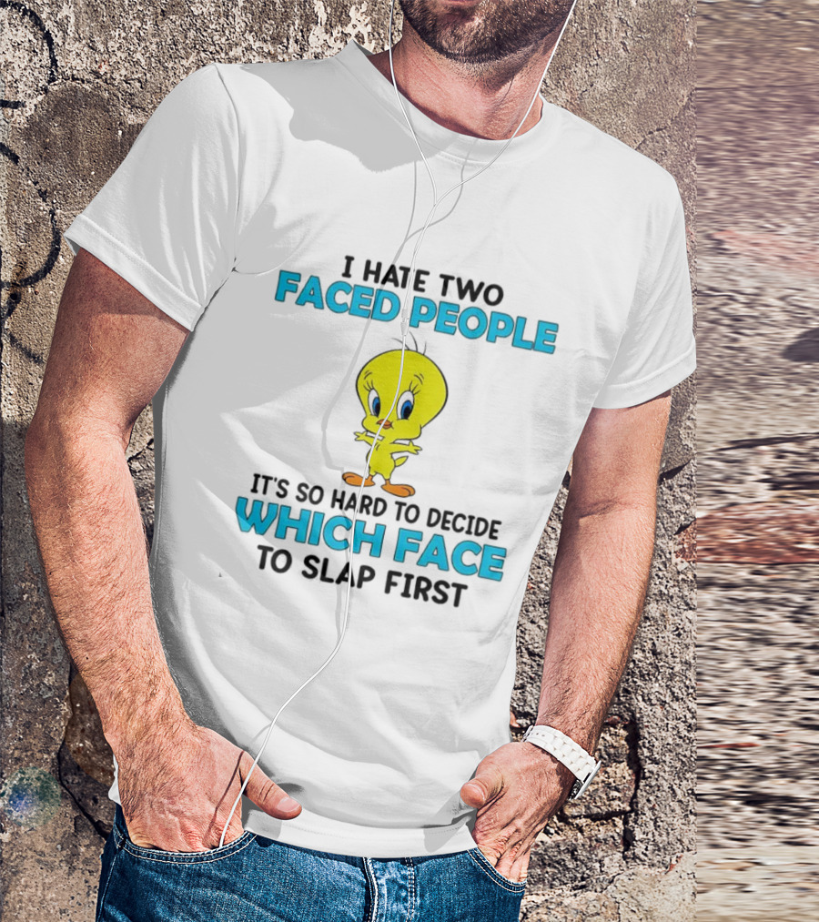 Tweety Bird Faced People Slap First T-Shirt