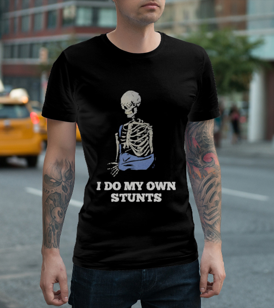 Skeleton Cast Humor Autofocus I Do My Own Stunts T-Shirt