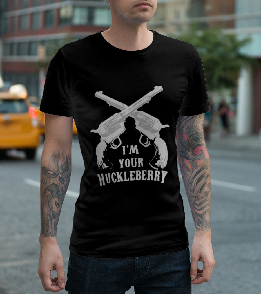 I'm Your Huckleberry Pistols T-Shirt