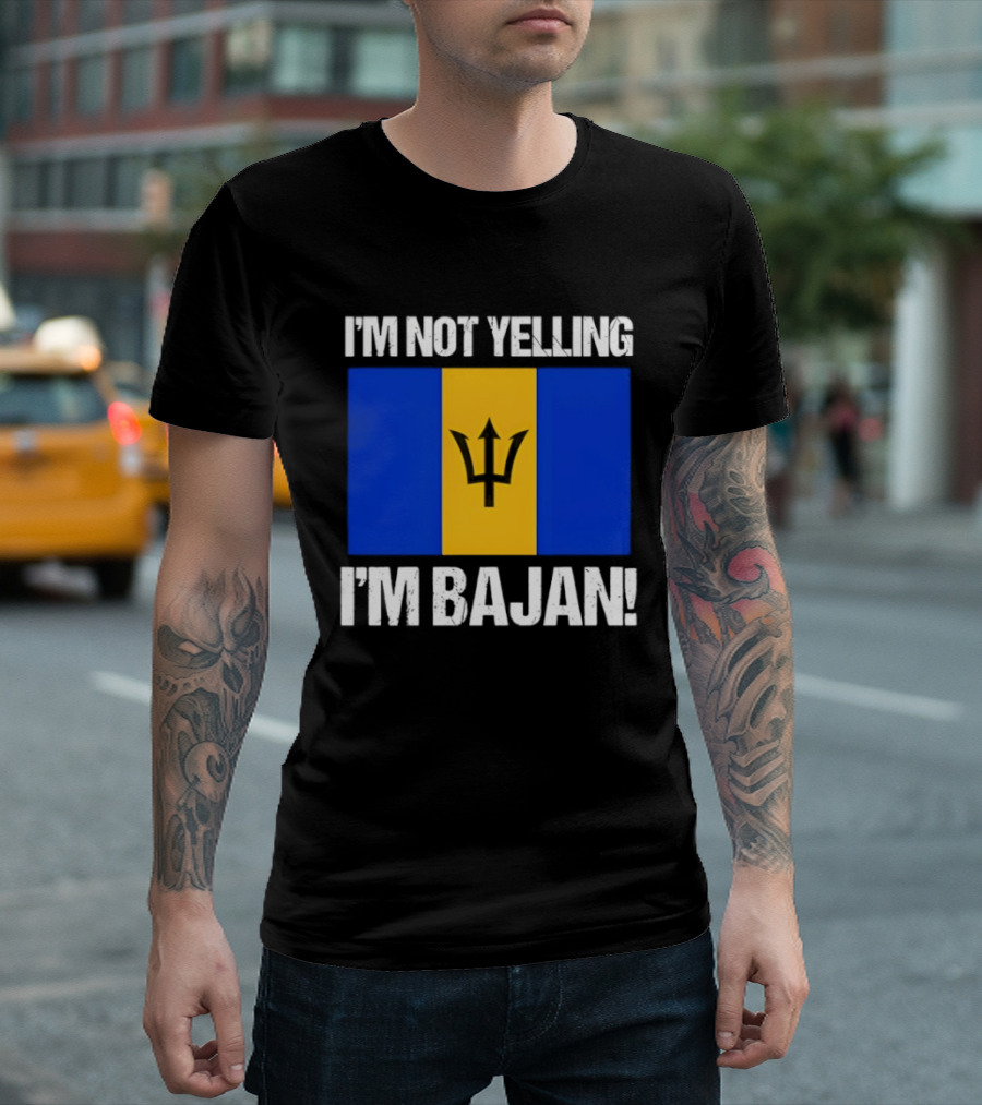 I'm Not Yelling I'm Bajan Barbados Flag Pride T-Shirt