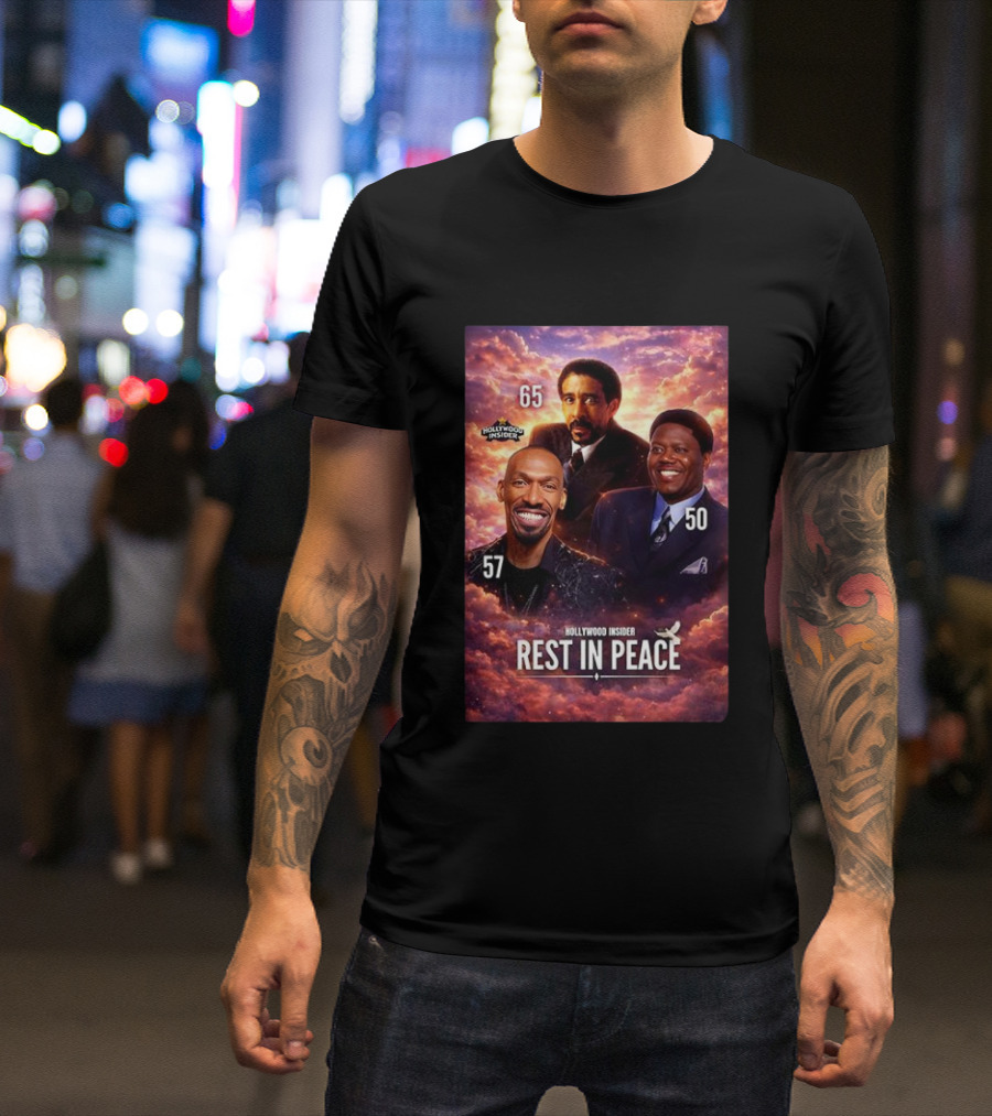 Hollywood Insider Tribute Rest In Peace 65 57 50 T-Shirt
