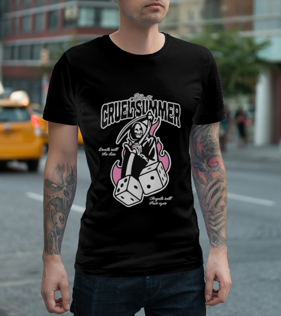 It's A Cruel Summer Devils Roll The Dice Angels Roll Their Eyes Grim Reaper T-Shirt