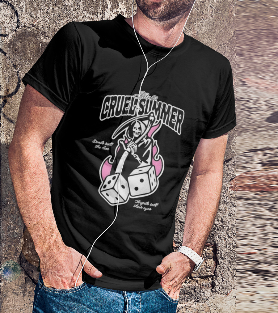 It's A Cruel Summer Devils Roll The Dice Angels Roll Their Eyes Grim Reaper T-Shirt