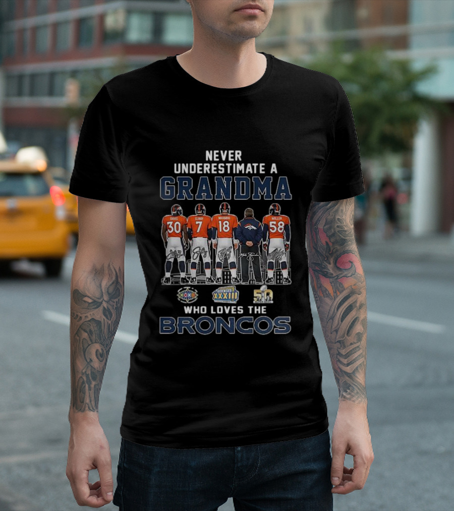 Never Underestimate A Grandma Who Loves The Broncos Davis Elway Manning Miller T-Shirt