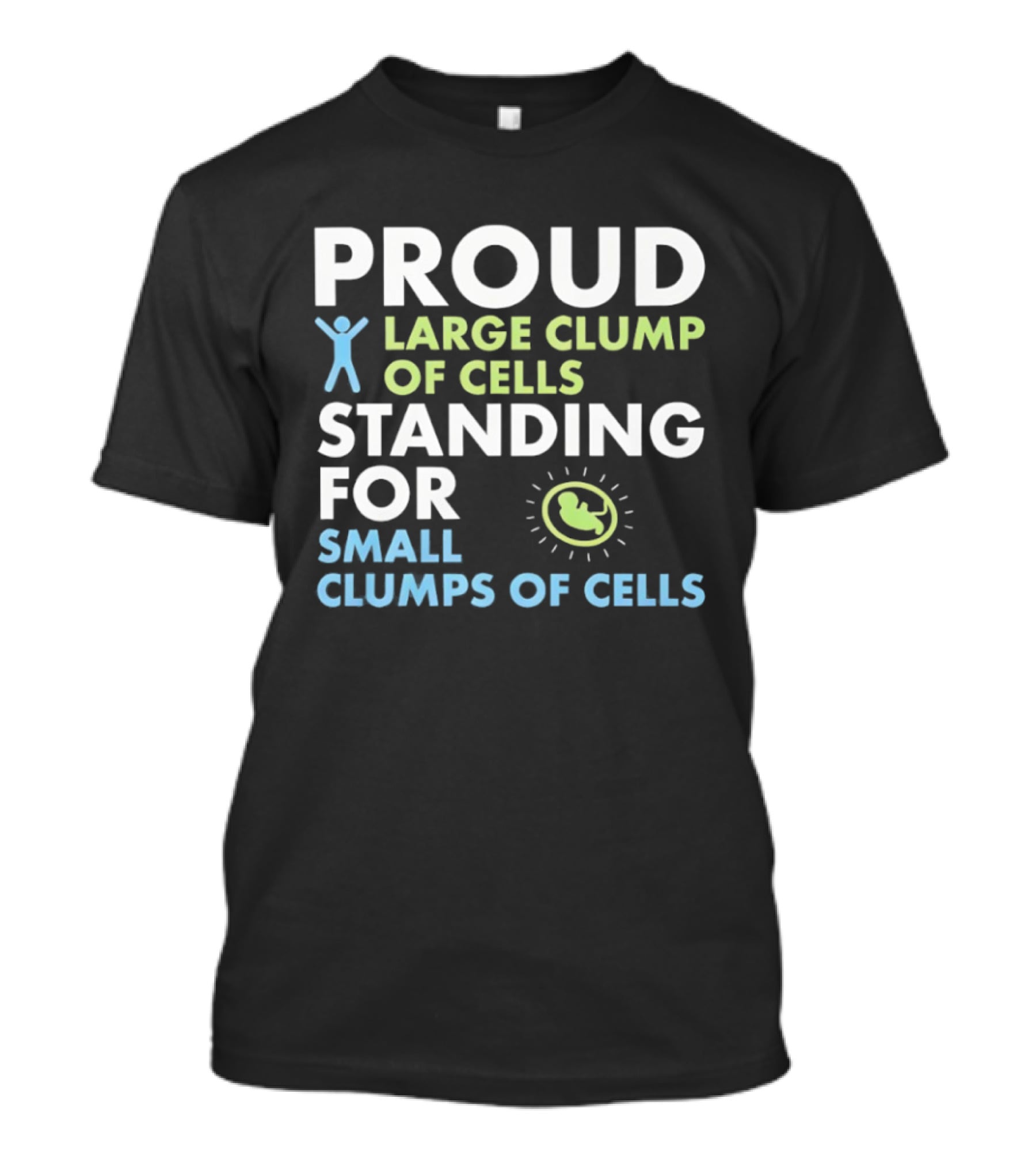 Proud Large Clump Of Cells Standing For Small Clumps Of Cells Baby T-Shirt