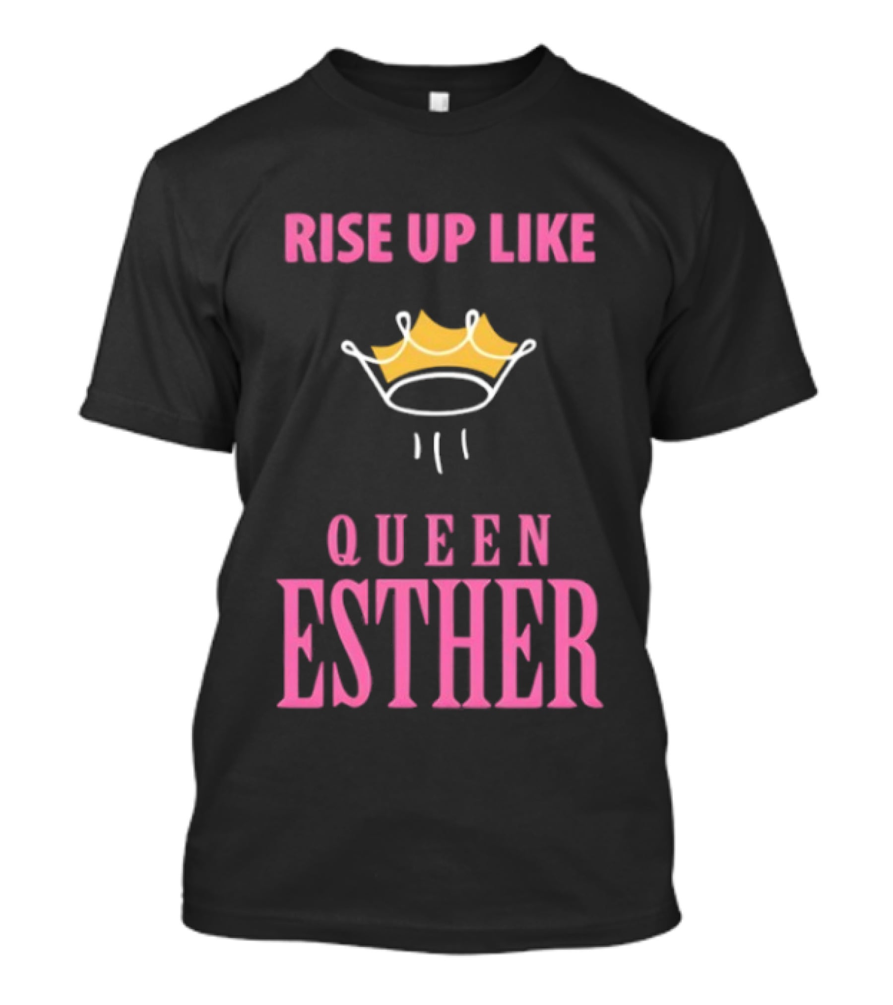 Rise Up Like Queen Esther Crown Empowerment T-Shirt