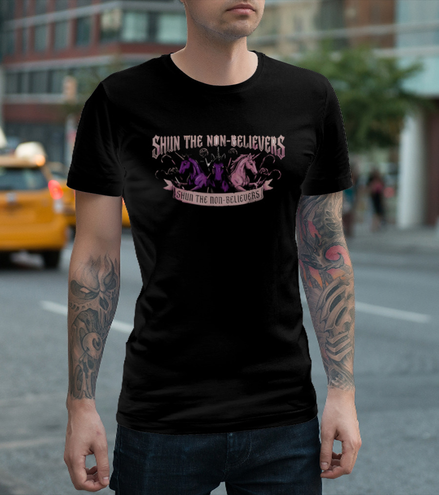 Shun The Non Believers Unicorn Fantasy Magic T-Shirt