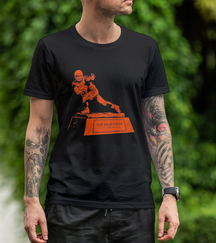 The Heavyman Trophy Give It To The Big Fella T-Shirt