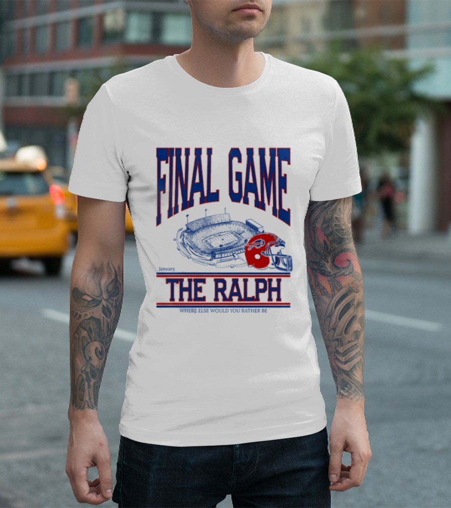 Buffalo Bills Final Game The Ralph January 4 2026 Where Else Would You Rather Be T-Shirt