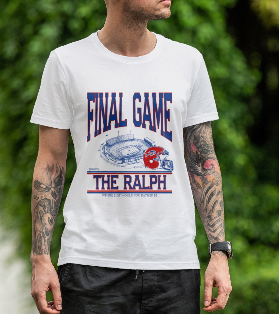 Buffalo Bills Final Game The Ralph January 4 2026 Where Else Would You Rather Be T-Shirt
