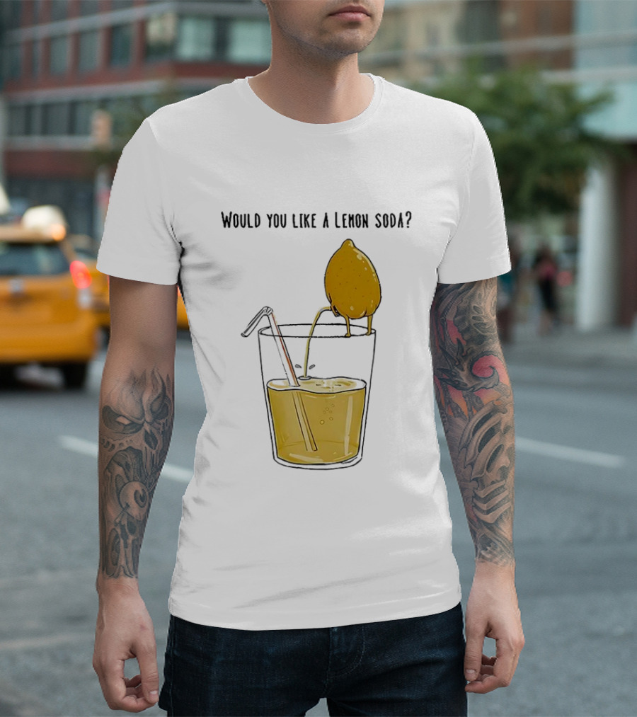 Freshly Squeezed Lemon Juice Would You Like A Lemon Soda Meme T-Shirt