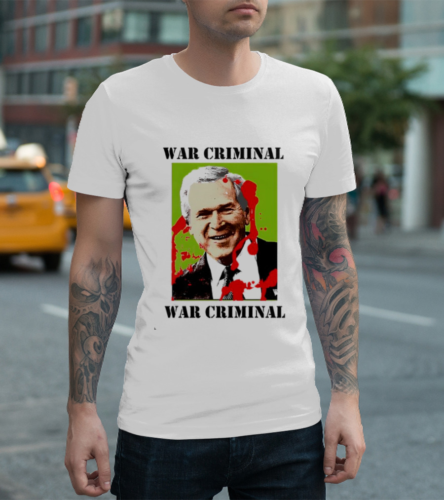 George W. Bush War Criminal T-Shirt