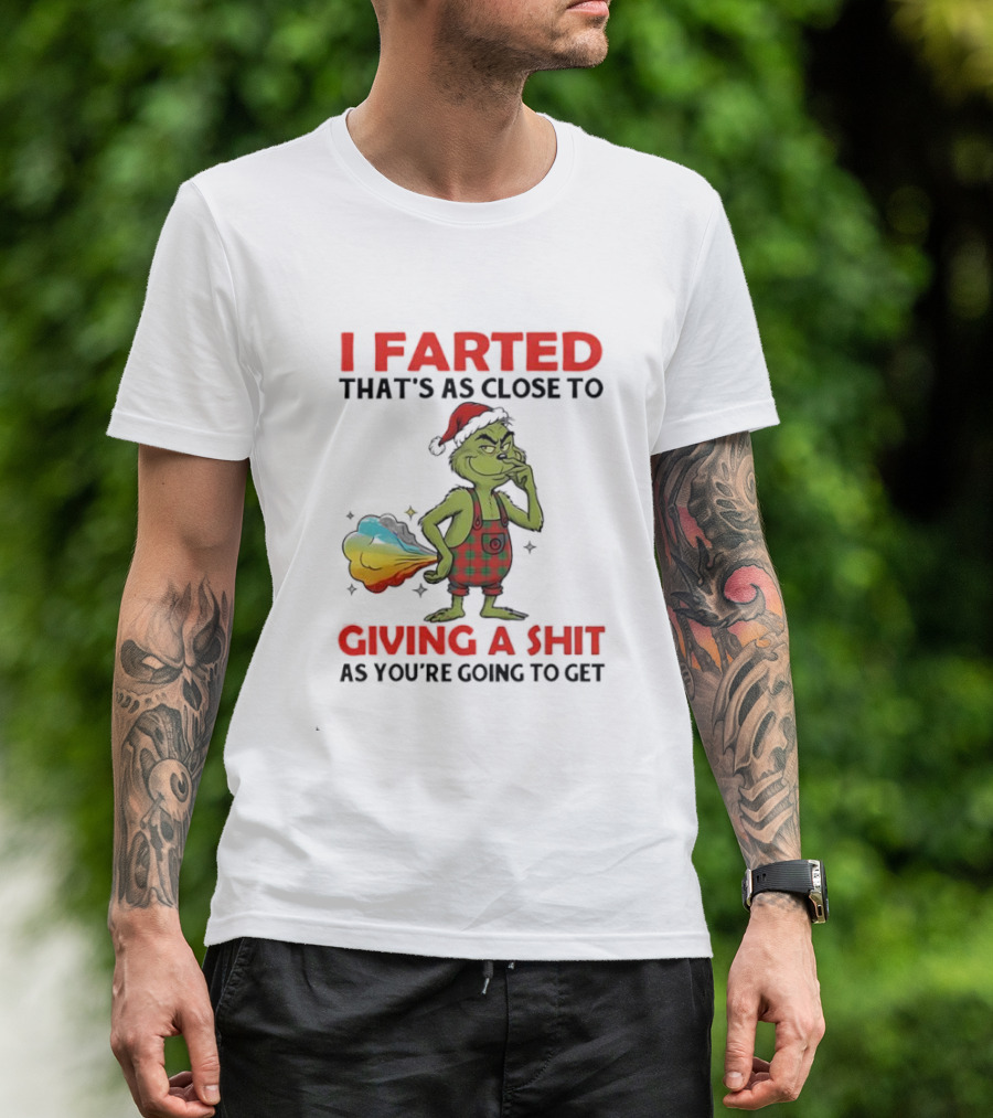 I Farted Giving A Shit Grinch Parody Holiday Humor T-Shirt