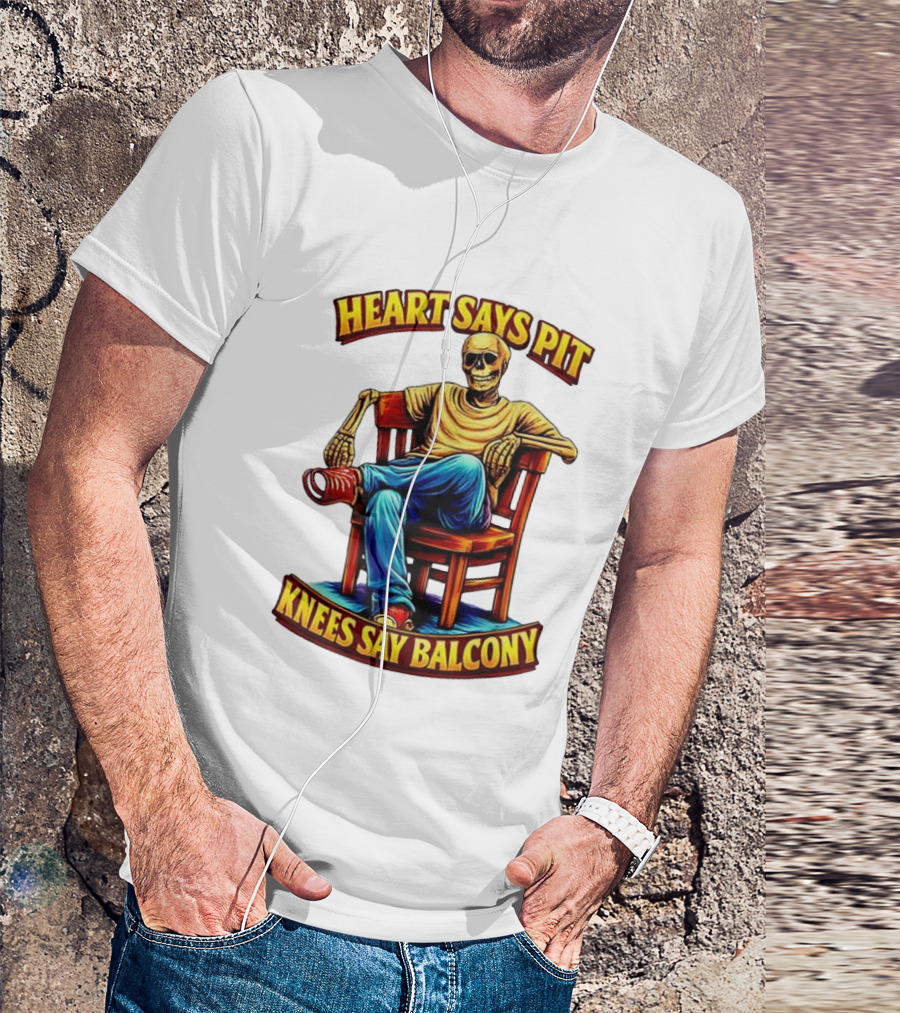 Heart Says Pit Knees Say Balcony Classic Skeleton Sitting On Chair T-Shirt