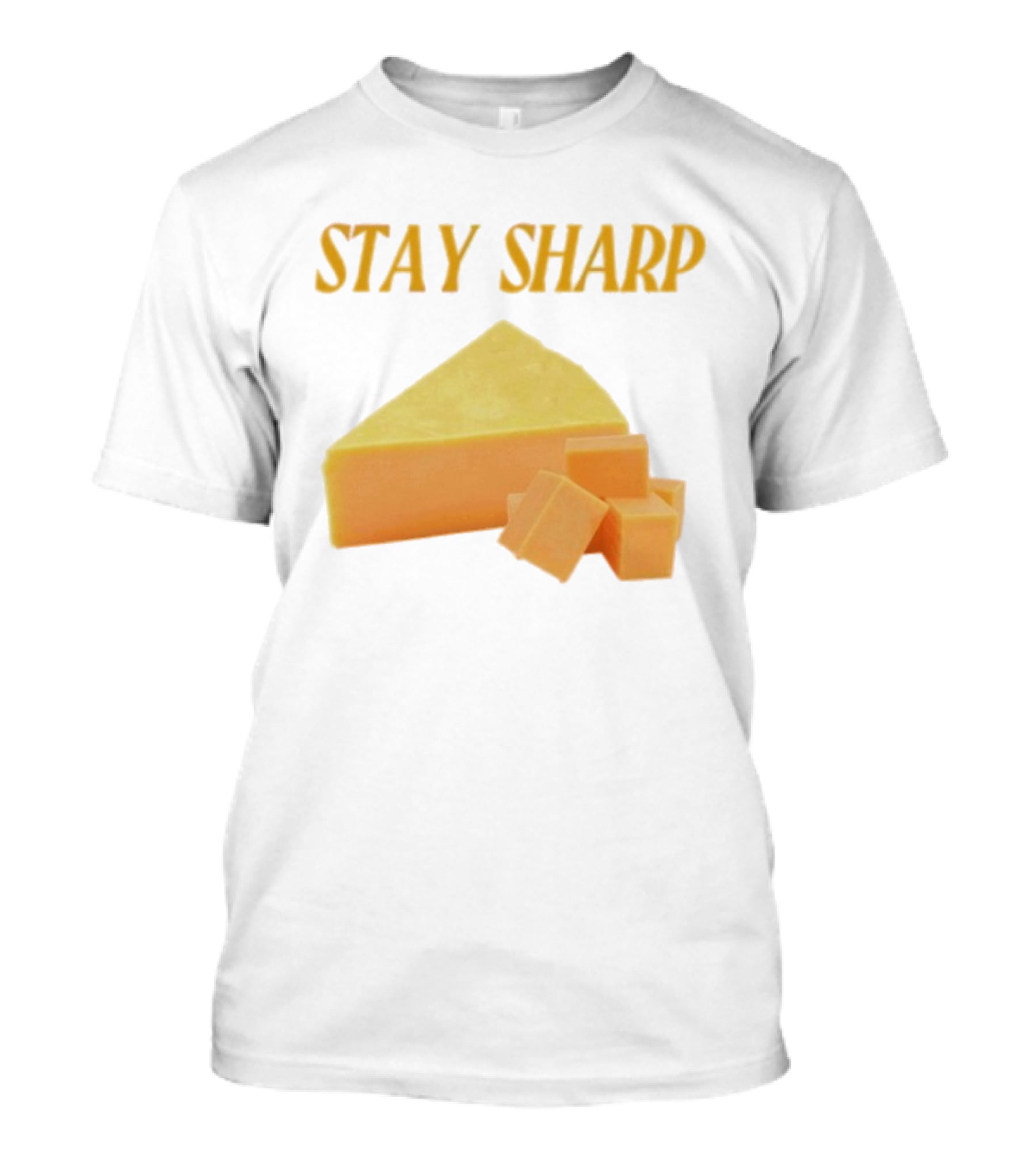 Stay Sharp Cheese Block Slice Wedge T-Shirt