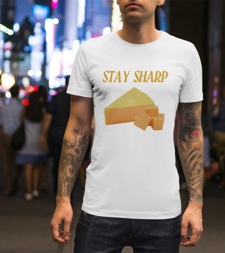 Stay Sharp Cheese Block Slice Wedge T-Shirt