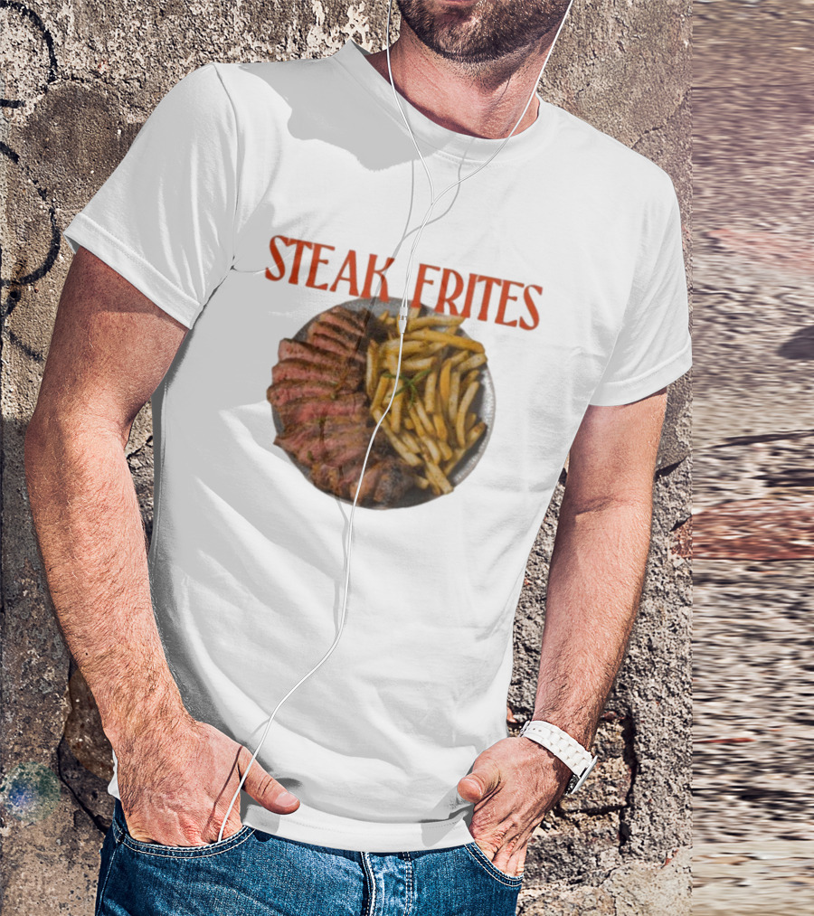 Steak Frites Juicy Steak And Crispy French Fries T-Shirt