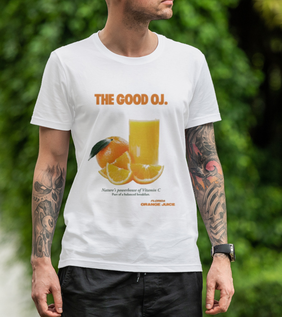 The Good Oj Nature’s Powerhouse Of Vitamin C Part Of A Balanced Breakfast T-Shirt