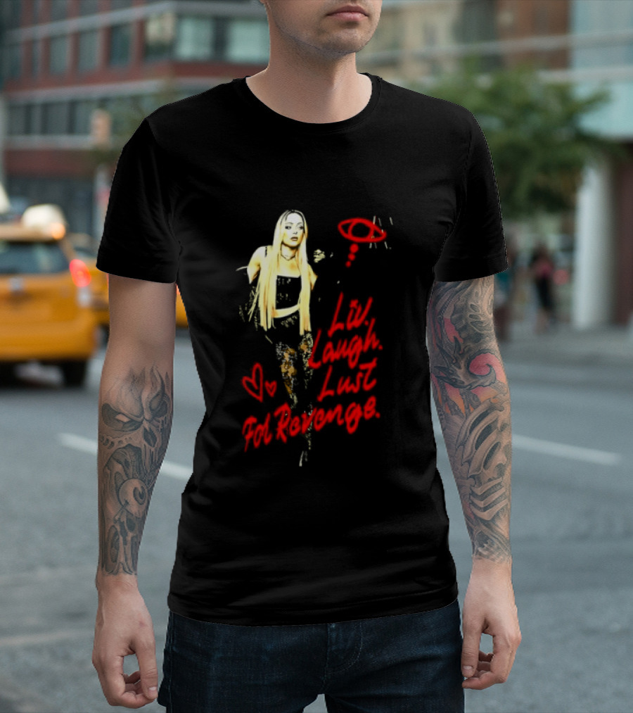 Liv Laugh Lust For Revenge T-Shirt
