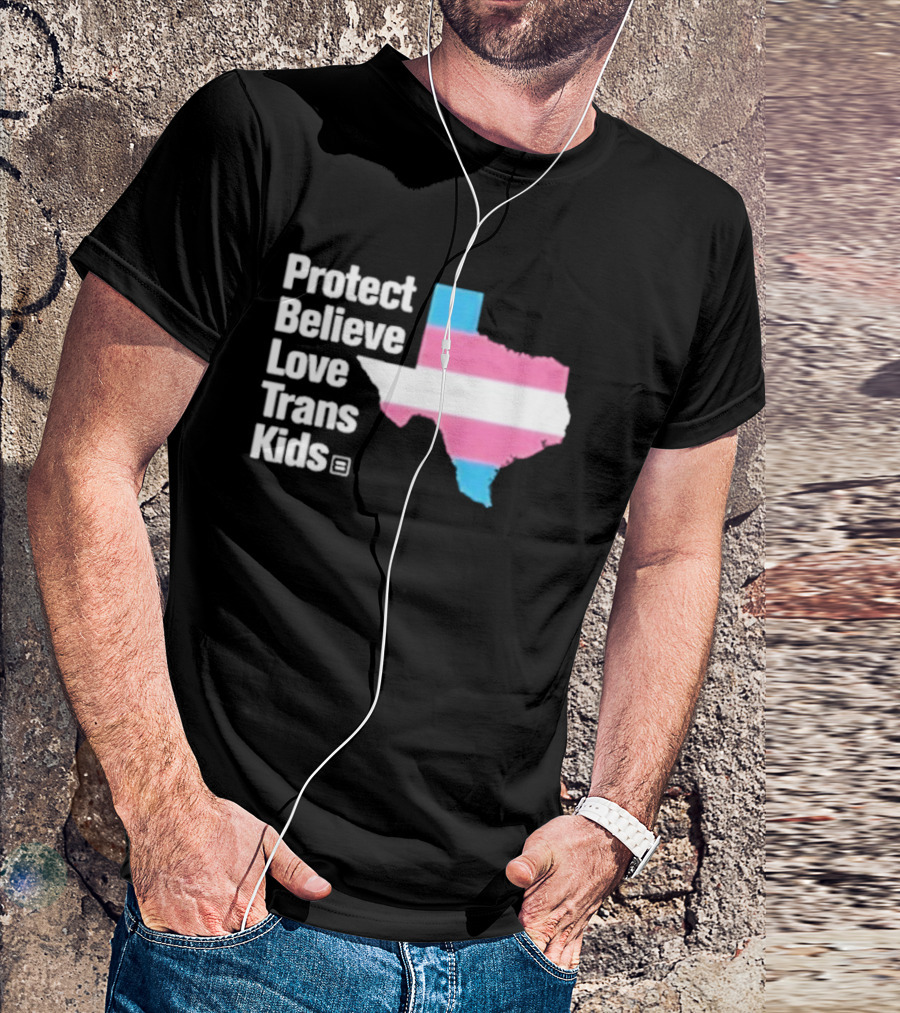 Protect Believe Love Trans Kids Texas Flag T-Shirt