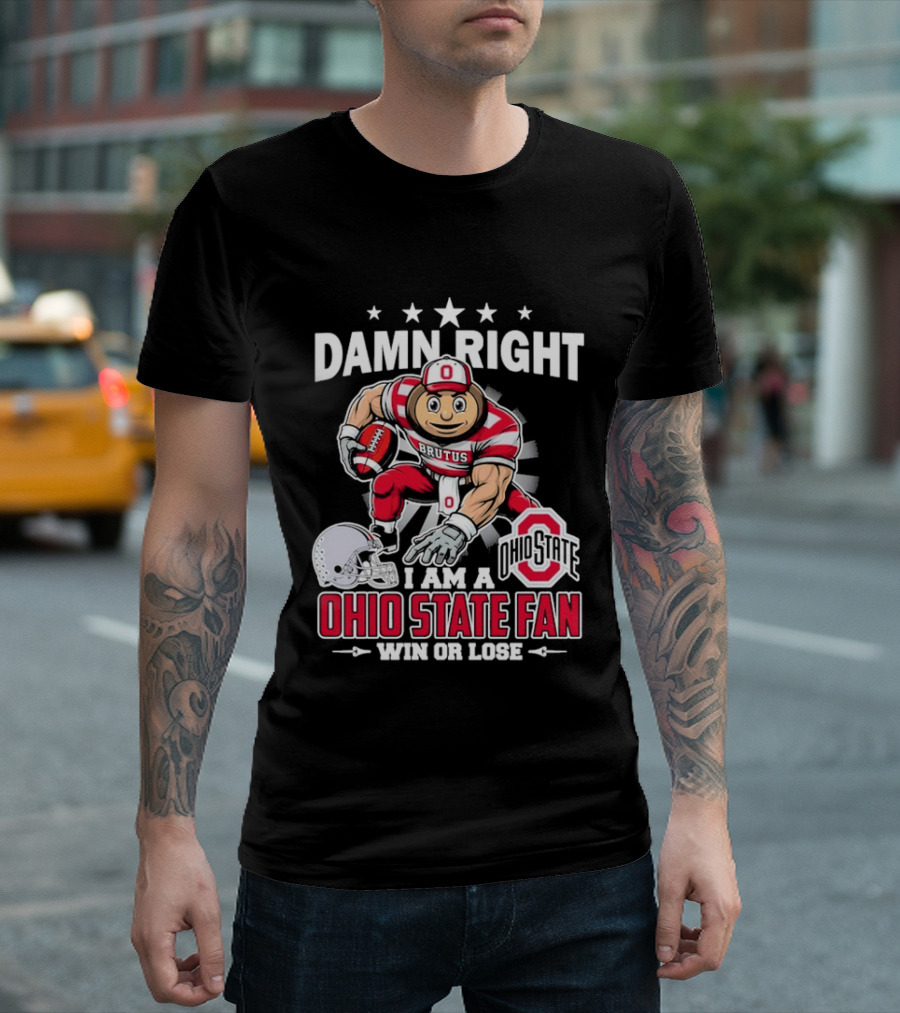 Damn Right Ohio State Buckeyes Fan Win Or Lose Brutus T-Shirt