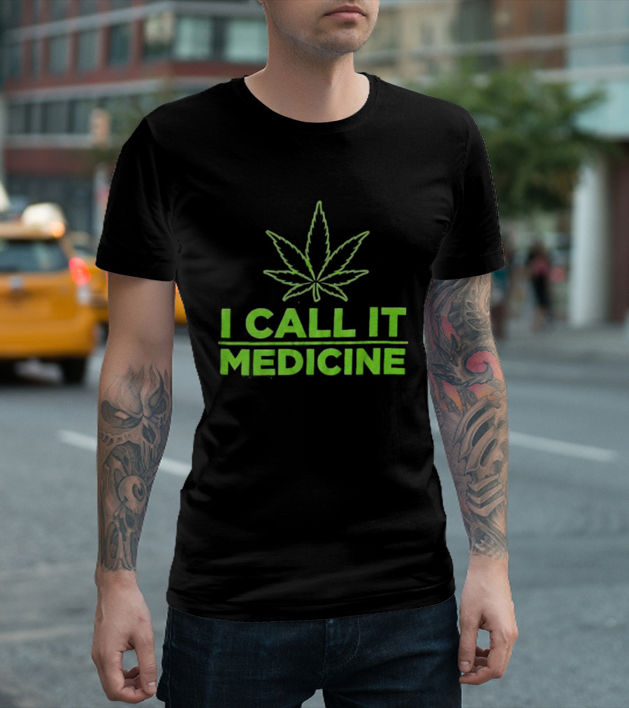 Cannabis Leaf I Call It Medicine Green T-Shirt