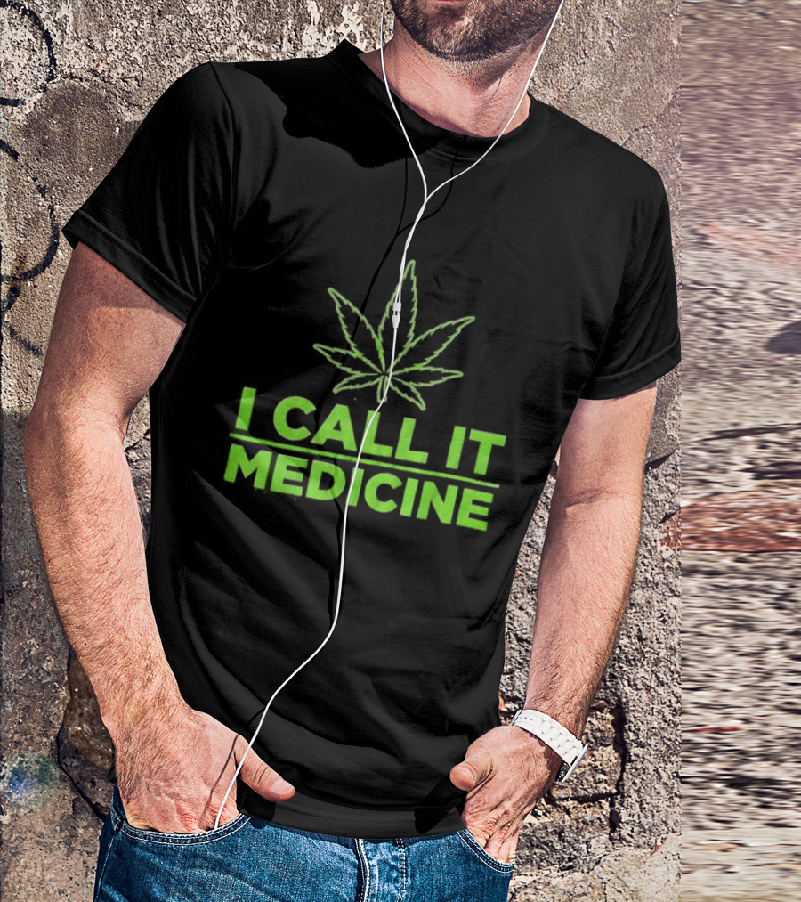 Cannabis Leaf I Call It Medicine Green T-Shirt