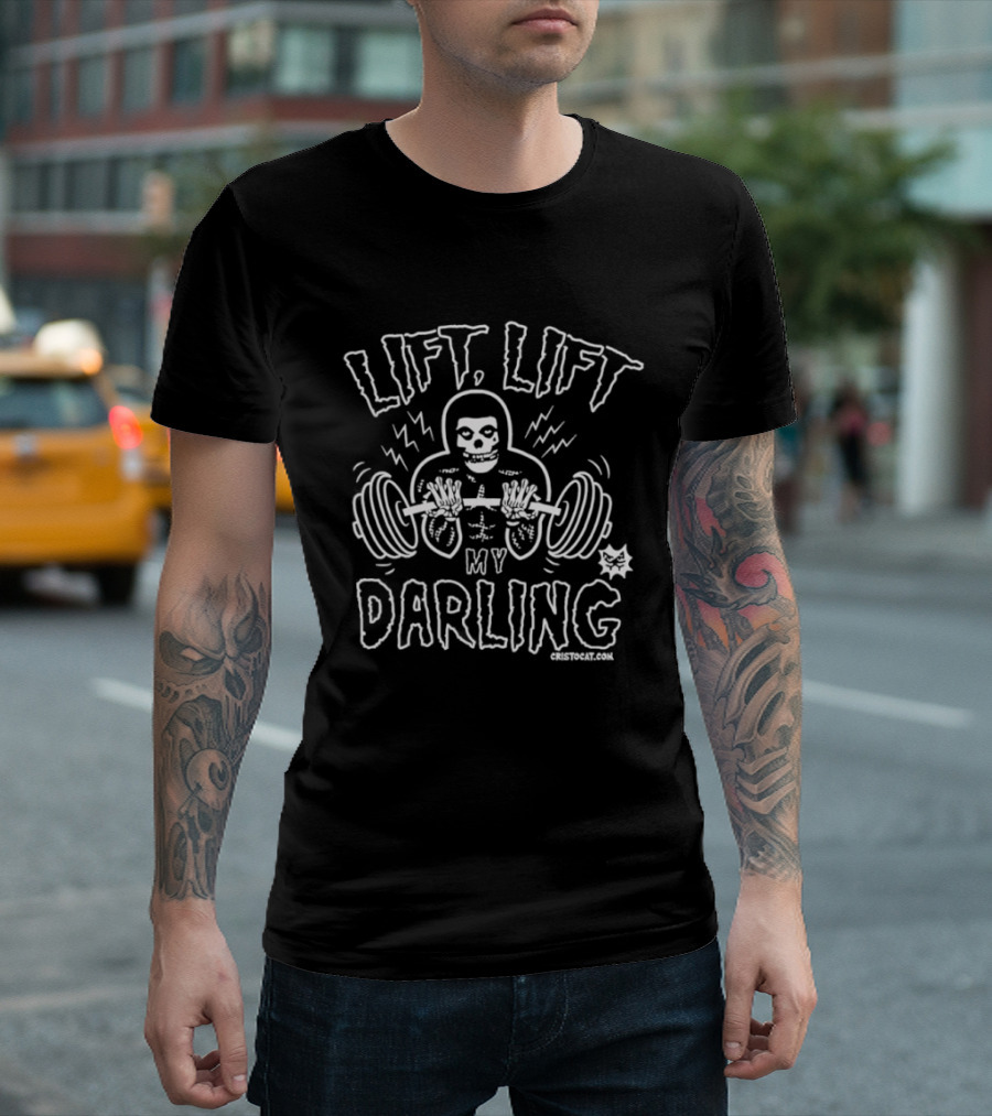 Lift Lift My Darling Skeleton Lifting Weights T-Shirt