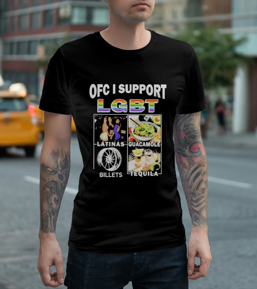 OFC I Support LGBT Latinas Guacamole Billets Tequila Fun Pride T-Shirt