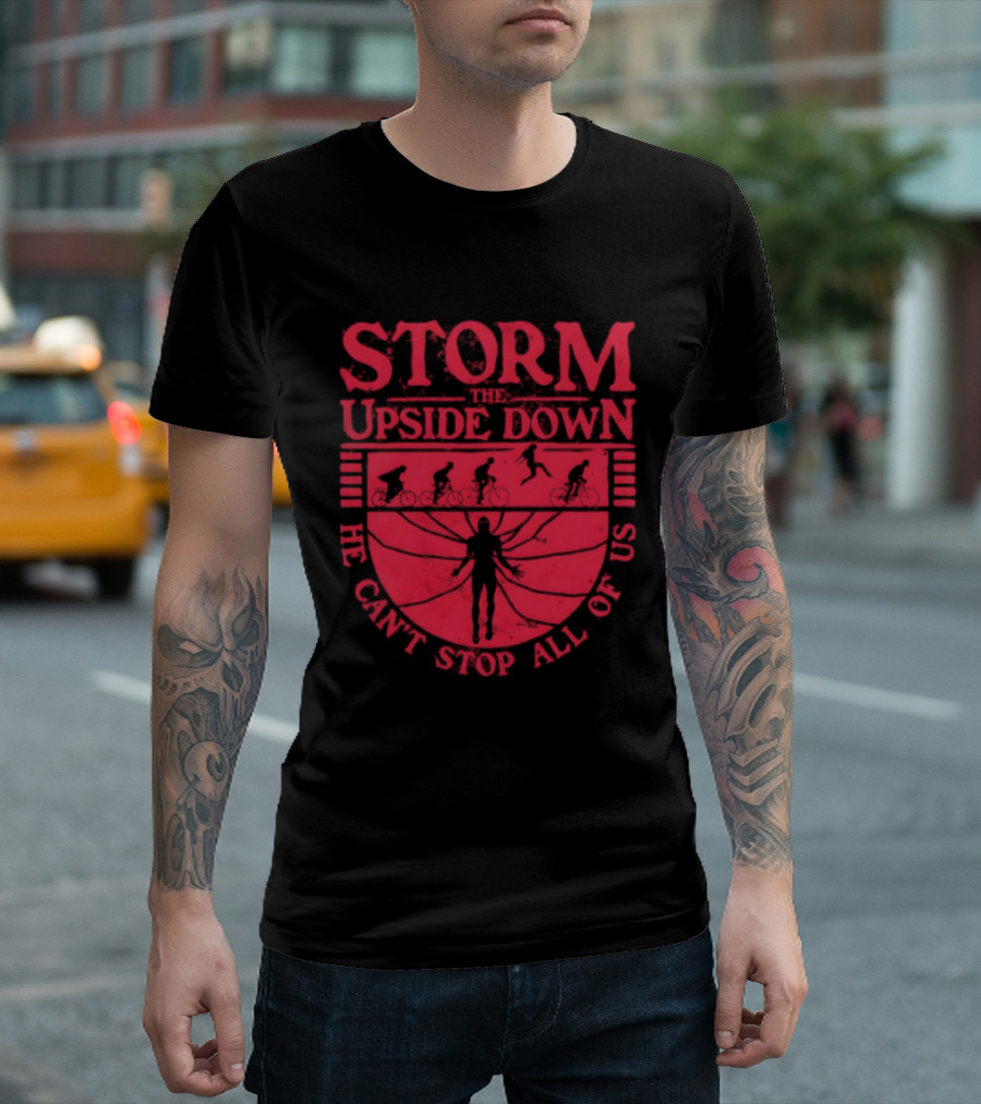Stranger Things Storm The Upside Down He Can’t Stop Allof Us T-Shirt