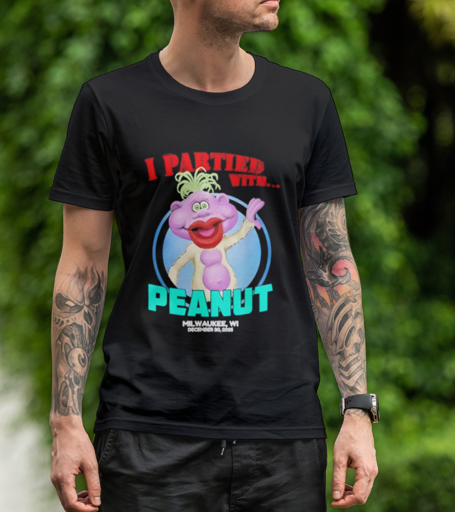 I Partied With Peanut Milwaukee WI 2025 T-Shirt