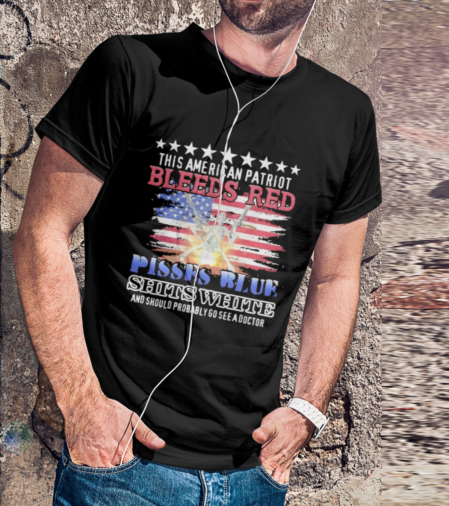 This American Patriot Bleeds Red Pisses Blue Shits White And Should Probably Go See A Doctor Skeleton Gun T-Shirt
