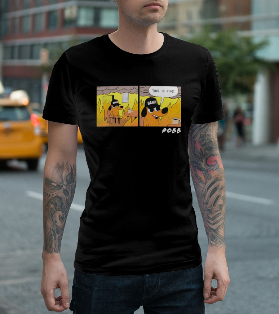 This Is Fine Meme Parody Sponsored Dog Bange T-Shirt