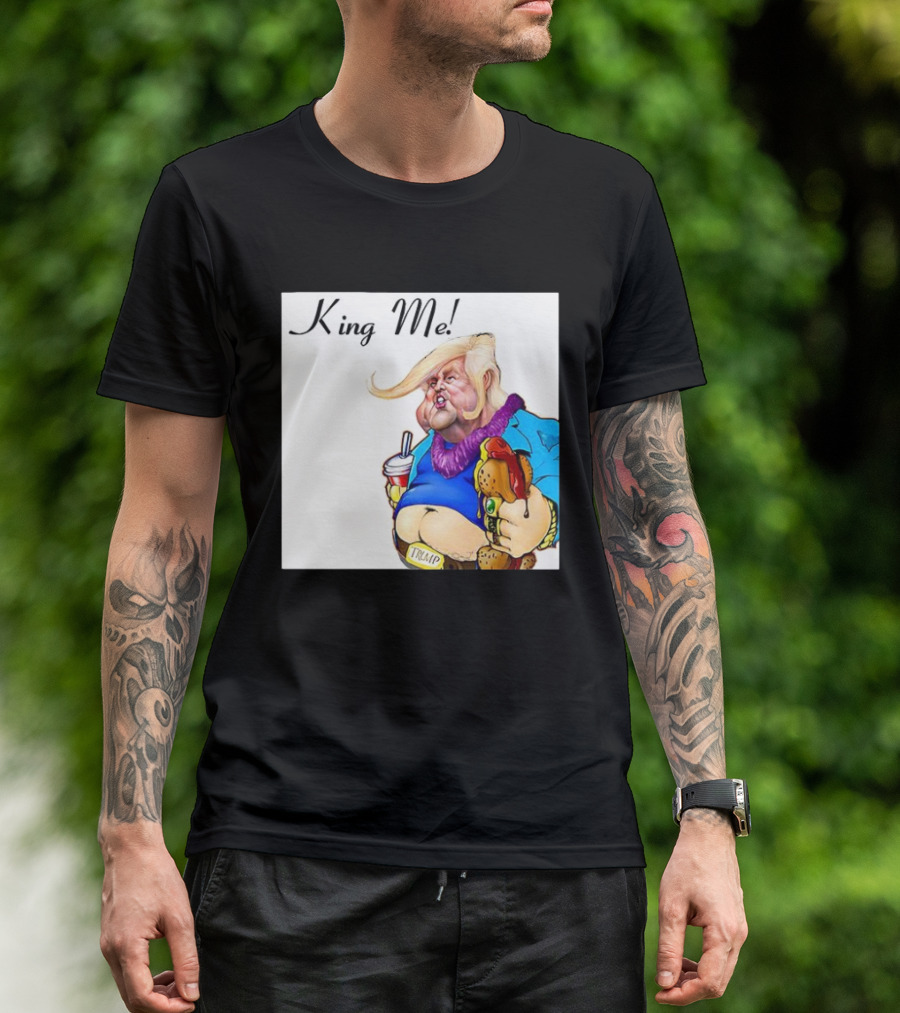 King Me Trump Cartoon Burger Drink T-Shirt