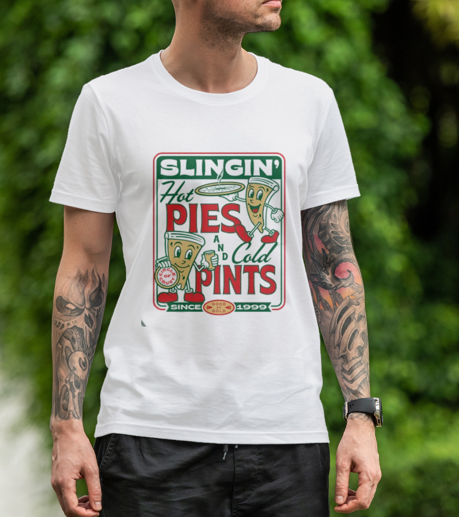 Pizza Slingin’ Hot Pie And Cold Pints Since 1999 Good As Gold T-Shirt