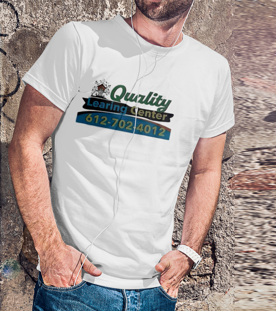 Quality Learning Center 612 702 4012 T-Shirt