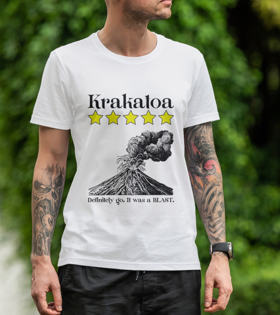 Krakatoa Five Star Definitely Go It Was A Blast Volcanic Eruption T-Shirt